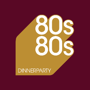80s80s DINNERPARTY